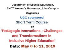 UGC sponsored Short Term Course on Pedagogic Innovation : Challenges and Transformation in Inclusive Higher Education 